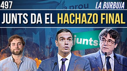 La Burbuja #497 / Puigdemont en directo: humilla a Sánchez y le obliga a convocar elecciones o dimitir