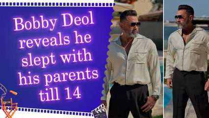 Bobby Deol talks about growing up in a joint family: ‘I slept with my parents till 14’