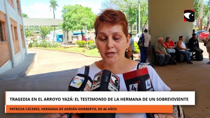 Tragedia en el Arroyo Yazá: el testimonio de la hermana de un sobreviviente