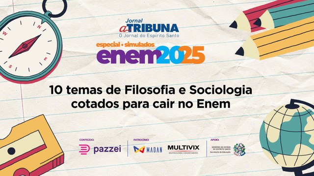 10 temas de Filosofia e Sociologia cotados para cair no Enem | A Tribuna no Enem 2025