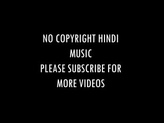 No Copyright Hindi Songs  New Nocopyright Hindi Song  Bollywood Hit Songs I Arijit Singh Songs _480p