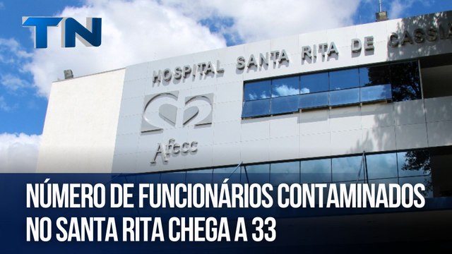 Número de funcionários contaminados no Santa Rita chega a 33