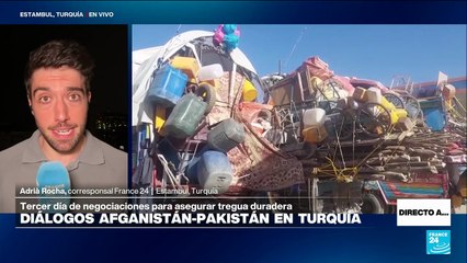 Directo a... Estambul, escenario diplomático entre Pakistán y Afganistán