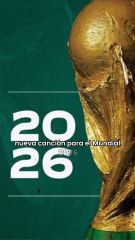 ¡Alerta mundialista! Es oficial: Tenemos nueva canción para el Mundial 2026