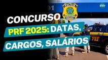 CONCURSO PRF 2025: Edital, Vagas, Salários, Previsões Atualizadas