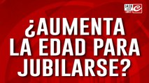 Las reformas que se vienen: ¿Aumenta la edad jubilatoria?