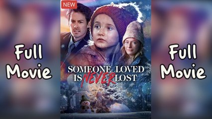 Someone Loved Is Never Lost Full & Detailed