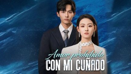 Amor Prohibido Con Mi CuñAdo - Full Movie