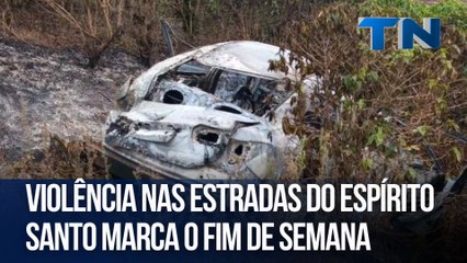 Violência nas estradas do Espírito Santo marca o fim de semana