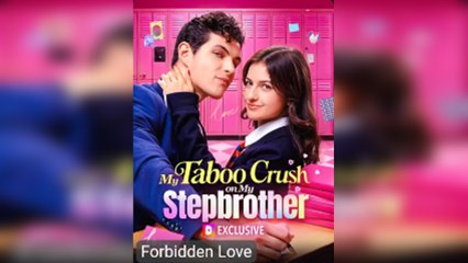 Hot 🔥 The Forbidden Crush My Stepbrother New - Full Movie