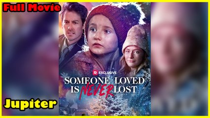 Someone Loved Is Never Lost - Full Movie