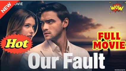 Our Fault - Full HD Movie with English Subtitles 🎬