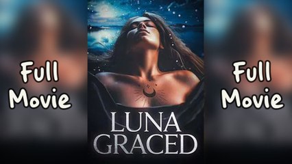 Luna Graced – FULL HD MOVIE [Eng Sub]