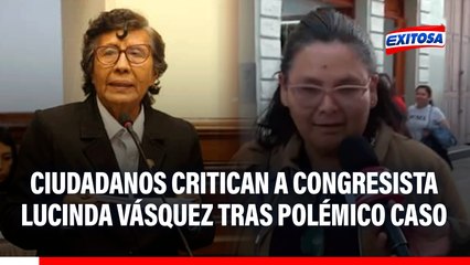 Ciudadanos critican a congresista Lucinda Vásquez tras polémico caso