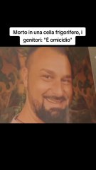 Morto in una cella frigorifero, i genitori: "È omicidio"