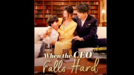 When The Ceo Falls Hard Full Episode - Full Movie