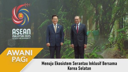 AWANI Pagi: Menuju ekosistem serantau inklusif bersama Korea Selatan