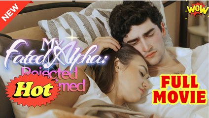 My Fated Alpha Rejected & Reclaimed - Full Movie HD - Drama ShortFilms Hot - Video Dailymotion