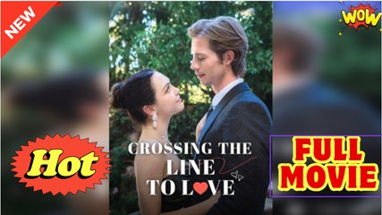 Crossing the Line to Love - Full Movie HD - Drama ShortFilms Hot - Video Dailymotion