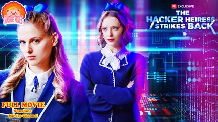 💖The Hacker Heiress Strikes Back #Full 🐽 Top Movie 2025 - Sunshine Movies Channel