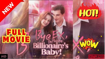 ❣️🍅💥 Bye Ex IM Having BillionaireS Baby Hd - Full Movie