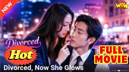 Divorced Now She Glows Full Episode - Video Dailymotion