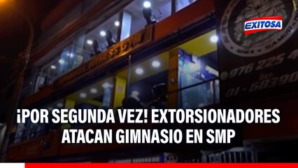 Gimnasio en SMP es atacado por presuntos extorsionadores por segunda vez este mismo mes