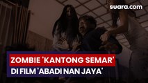Fakta Menarik Abadi Nan Jaya, Film Zombie Indonesia Terinspirasi Kantong Semar