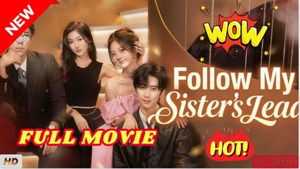 ❣️🔥🎬 Follow My Sister's Lead Full Movie