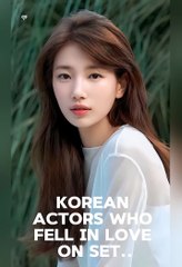 Korean actors who fell in love on set