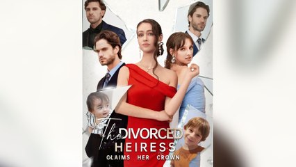 The Divorced Heiress Claims Her Crown Full Movie
