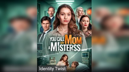 The Woman You Call A Mistress Is My Mom New - Full Movie