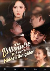 The Billionaire Driver's Hidden Daughter Chinese Drama - English Sub