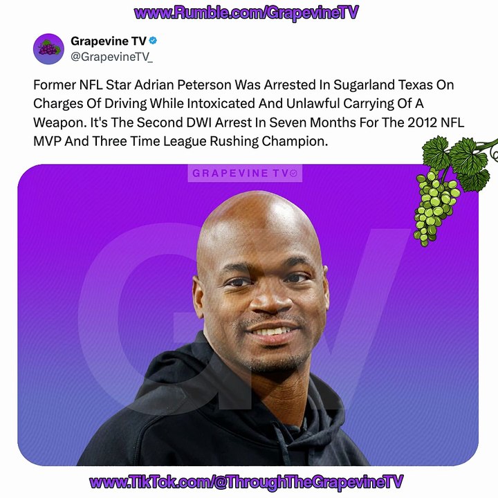 Ex NFL Star Adrian Peterson Arrested In Sugarland, TX For DWI And Weapon Charge - 2nd DWI In Months.