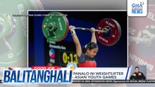 Bronze medal, naipanalo ni Weightlifter Alexandra Diaz sa Asian Youth Games | Balitanghali