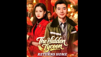 The Hidden Tycoon Returns Home – Episode 1
