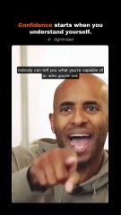 Confidence starts when you understand yourself.