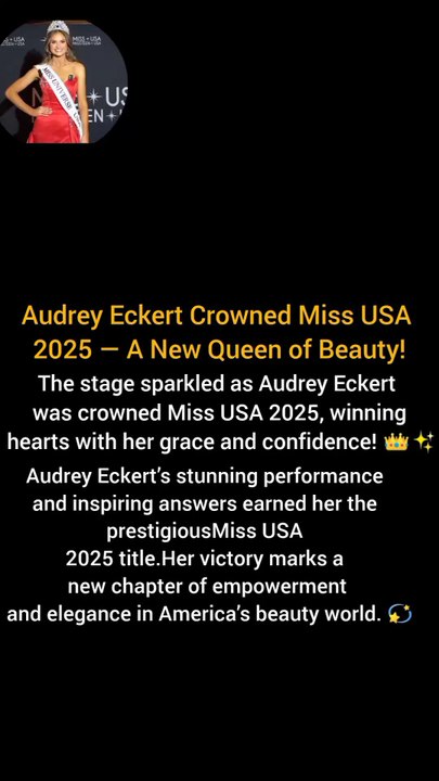 Audrey Eckert Crowned Miss USA 2025 — A New Queen of Beauty!