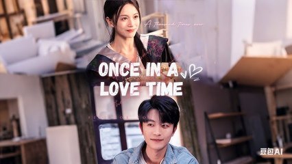 Once in a Love Time full short drama