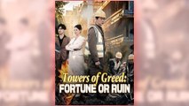 Towers Of Greed Fortune Or Ruin full short drama