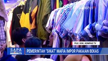 [FULL] DPR, CORE Indonesia dan API Tanggapi Rencana Pemerintah 'Sikat' Mafia Impor Pakaian Bekas