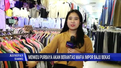 Respons Pedagang Pasar Senen soal Menkeu Purbaya akan Berantas Mafia Baju Bekas | KOMPAS SIANG