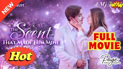 The Scent that Made Him Mine - Full Movie