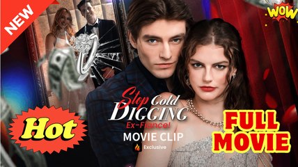 Stop Gold Digging Ex Fiance! - Full