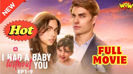 I Had a Baby without You - I Have Your Baby