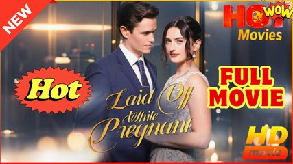 [New] Fired While Expecting - Full Movie Drama Hub
