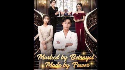 Marked By Betrayal, Made By Power