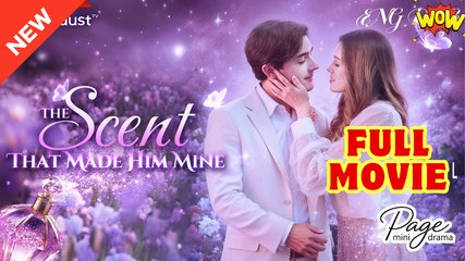 The Scent that Made Him Mine - Full Movie