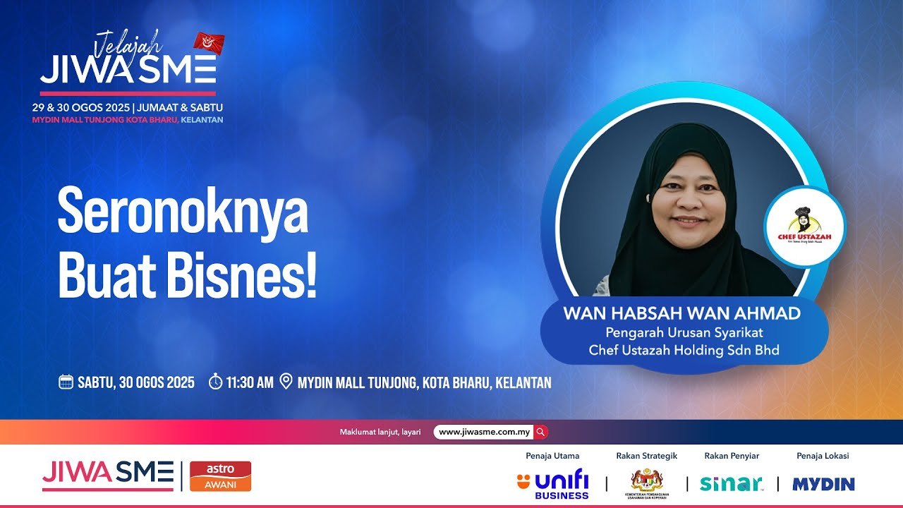 Pentas Niaga: Seronoknya Buat Bisnes! #JelajahJiwaSMEKelantan