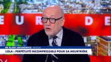 La meurtrière de Lola est-elle un monstre ? Débat entre Joseph Macé-Scaron et Me Alain Jakubowicz